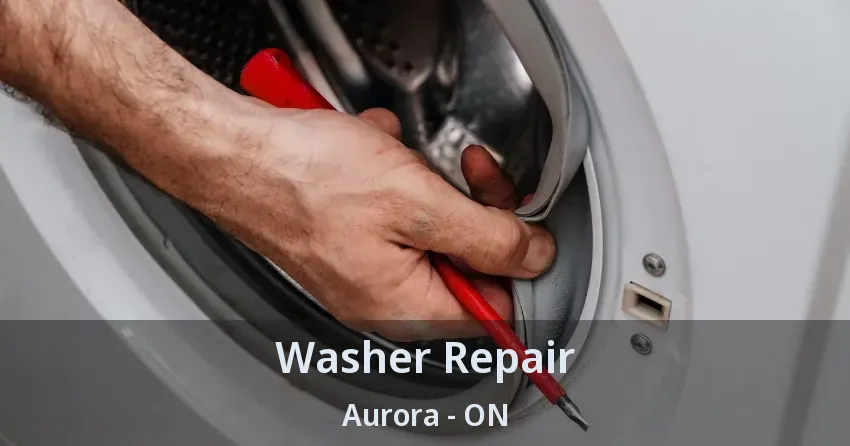 Washer Repair Aurora - ON