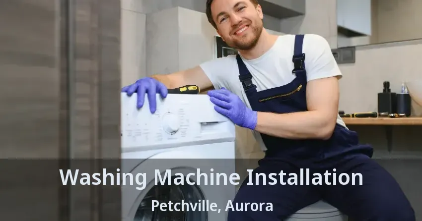 Washing Machine Installation Petchville, Aurora - ON