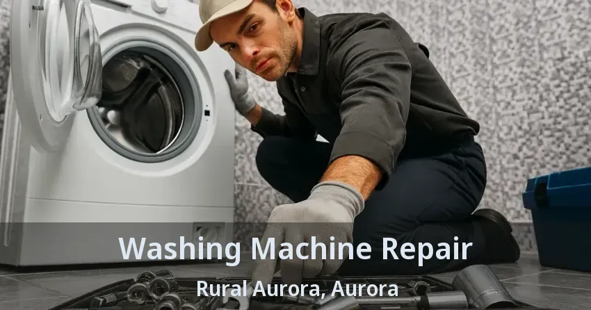 Washing Machine Repair Rural Aurora, Aurora - ON
